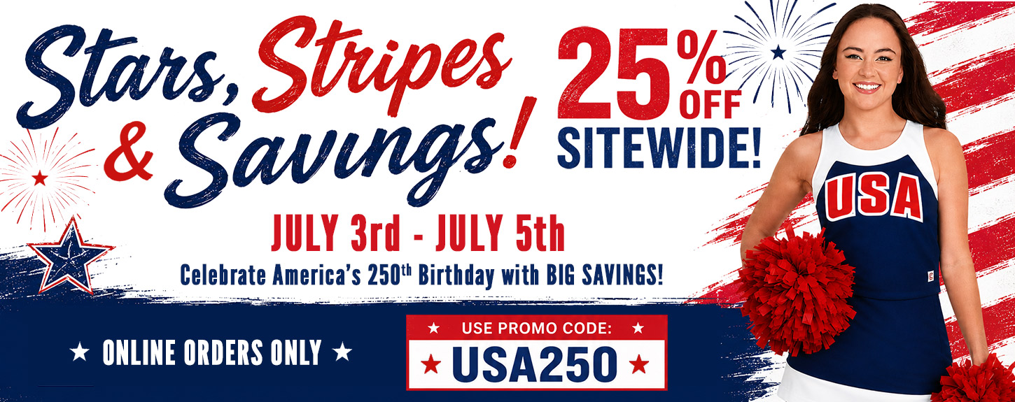 4th of July Sale - Cheer & Dance Uniform Packages for Every Budget. Also, Check Out Our New 2026 Interactive Catalog! See Our Uniforms in YOUR Team Colors.